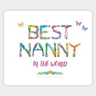 Best Nanny in the world - tropical wordart Magnet